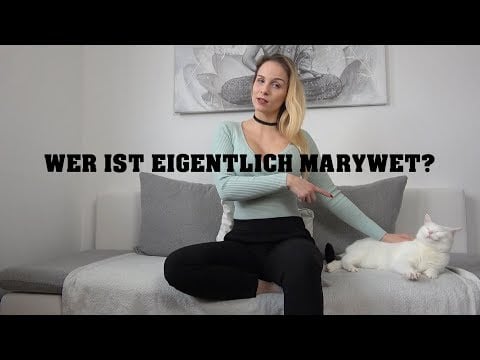 Wer ist eigentlich MaryWet?