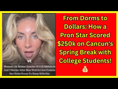 Adult star Bonnie blue makes $250k in Cancún sleeping with 122 college students