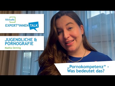 Was bedeutet "Pornokompetenz"? | klicksafe Expert*innen-Talk: Jugendliche & Pornografie