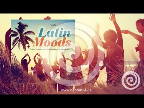 Latin Moods: Relaxmusik mit Bossa Nova von Vinito (RelaxLounge.TV)