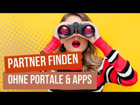 Partner finden ohne Portal und ohne Dating-Apps