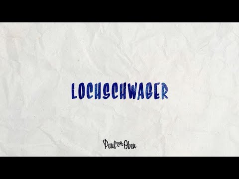 Lochschwager - Paul von Oben (offizielles Lyric Video)